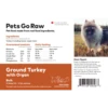 Pets Go Raw Ground Turkey With Organ Meat 25lb Box (approx 50 Patties)